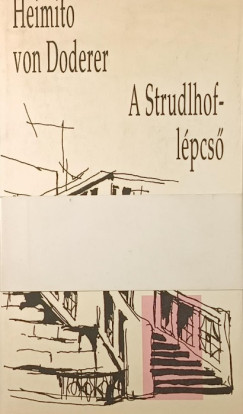 Heimito Von Doderer - A Strudlhof-lépcső I-II.