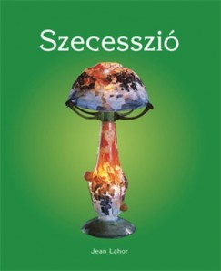 Jean Lahor - Eperjessy Lszl  (Szerk.) - Szecesszi