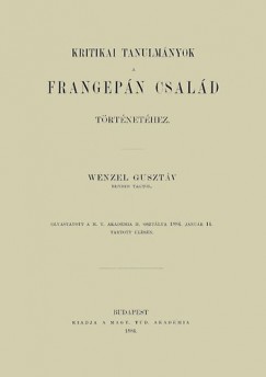 Wenzel Gusztv - Kritikai tanulmnyok a Frangepn csald trtnethez