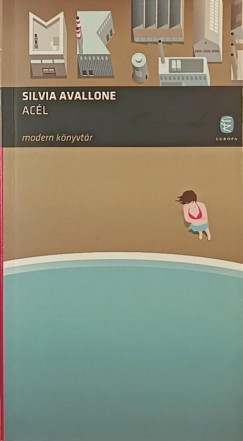 Silvia Avallone - Acél