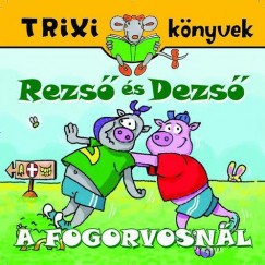 Brckner Judit - Rezs s Dezs a fogorvosnl