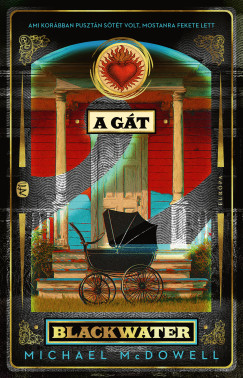 Michael Mcdowell - A g�t - The Blackwater Saga 2.