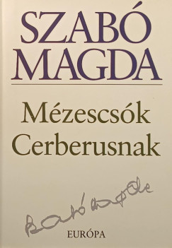 Szab� Magda - M�zescs�k Cerberusnak