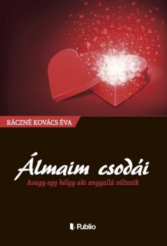 Rczn Kovcs va - lmaim csodi - Avagy egy hlgy aki angyall vltozik