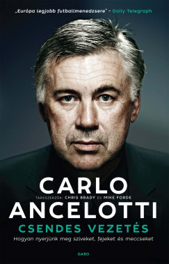 Carlo Ancelotti - Chris Brady - Mike Forde - Csendes vezetés