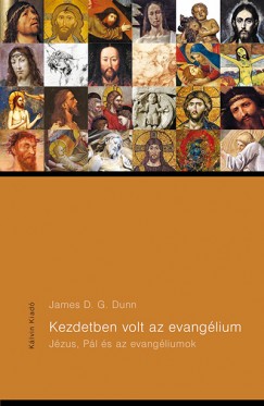 James D. G. Dunn - Kezdetben volt az evanglium