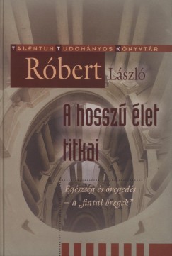 Rbert Lszl - A hossz let titkai