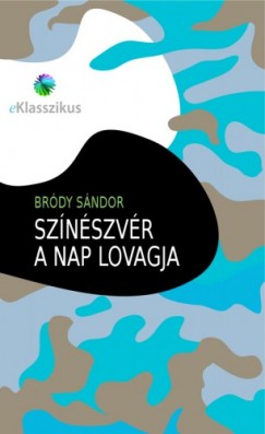 Bródy Sándor - Színészvér ; A nap lovagja