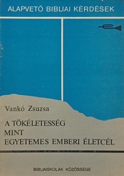 Vank Zsuzsa - A tkletessg mint egyetemes emberi cl