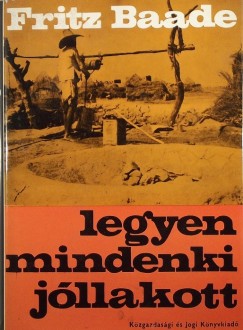 Fritz Baade - Legyen mindenki jllakott