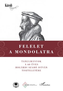 Ablonczy Balzs  (Szerk.) - Kodcsy Tams  (Szerk.) - Zsengellr Jzsef  (Szerk.) - Felelet a Mondolatra