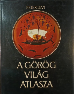 Peter Levi - A grg vilg atlasza