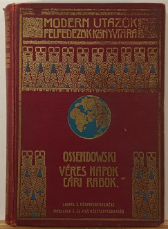 Antoni Ferdynand Ossendowski - Vres napok, cri rabok