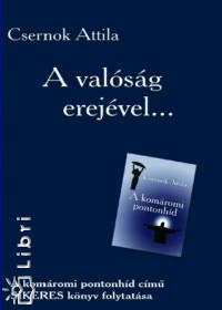 Csernok Attila - A valsg erejvel...