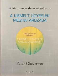 Peter Cheverton - A kiemelt �gyfelek meghat�roz�sa