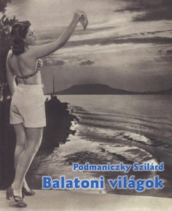 Podmaniczky Szilrd - Balatoni vilgok