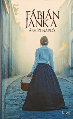 Fábián Janka - Árvízi napló