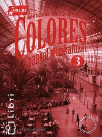 Gajdos Zsuzsanna - Nagy Erika - Seres Krisztina - Colores 3. - Spanyol munkaf�zet