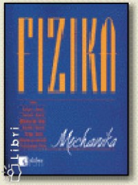 Gulys Jnos - Honyek Gyula - Markovits Tibor - Szalki Dezs - Varga Antal - Fizika - Mechanika