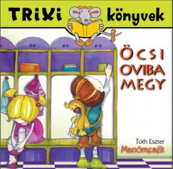 Tth Eszter - Manmesk - csi oviba megy