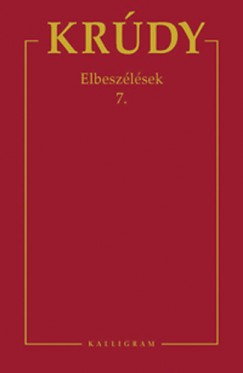 Krdy Gyula - Bezeczky Gbor  (Szerk.) - Kelecsnyi Lszl  (Szerk.) - Elbeszlsek 7.