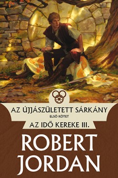 Robert Jordan - Az jjszletett srkny I.