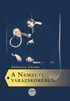 Ablonczy Lszl - A Nemzeti varzskrben