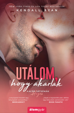 Kendall Ryan - Utlom, hogy akarlak