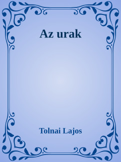 Tolnai Lajos - Az urak