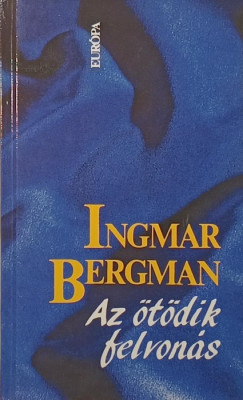 Ingmar Bergman - Az ötödik felvonás