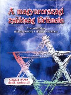 Mezei Mnika  (Szerk.) - Rna Tams  (Szerk.) - A magyarorszgi zsidsg trtnete