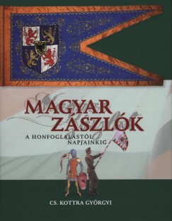 Cs. Kottra Gyrgyi - Magyar zszlk