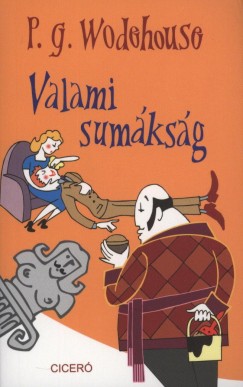 P. G. Wodehouse - Valami sumksg