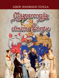 Grf Andrssy Gyula - Magyarorszg cmeres knyve