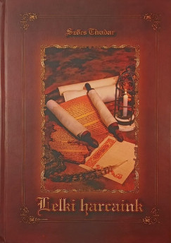 Szőcs Tivadar - Lelki harcaink