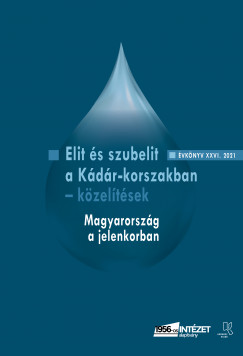 Rainer M. Jnos  (szerk.) - Elit s szubelit a Kdr-korszakban - kzeltsek