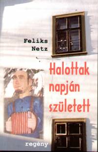 Feliks Netz - Halottak napjn szletett