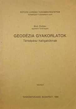 Bíró Zoltán - Geodézia gyakorlatok