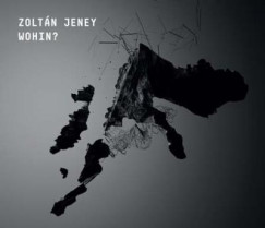 Jeney Zolt�n - Wohin? - CD