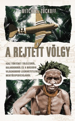 Mitchell Zuckoff - A rejtett vlgy