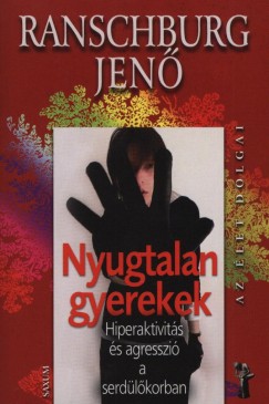 Ranschburg Jen - Nyugtalan gyerekek