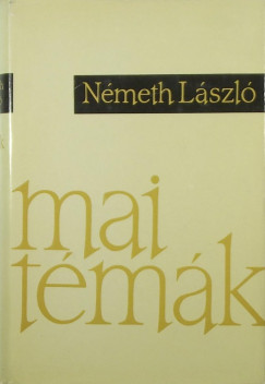 Nmeth Lszl - Mai tmk