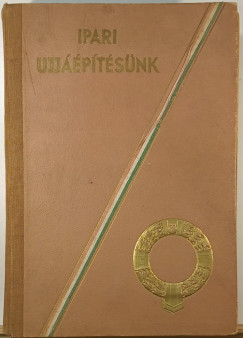 Ipari újáépítésünk