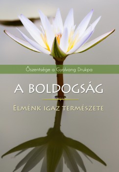 szentsge Gyalwang Drukpa - A boldogsg