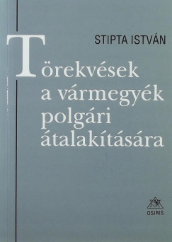 Stipta Istvn - Trekvsek a vrmegyk polgri talaktsra