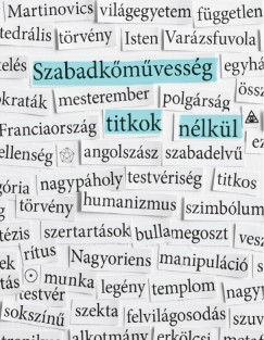 Mrton Lszl  (Szerk.) - Szabadkmvessg titkok nlkl