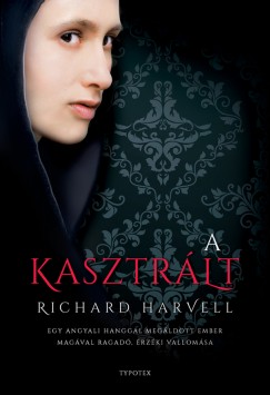 Richard Harvell - A kasztrlt