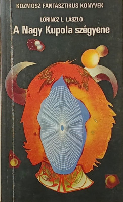 Lrincz L. Lszl - A Nagy Kupola szgyene