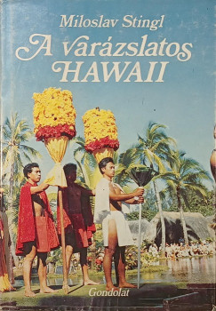 Miloslav Stingl - A var�zslatos Hawaii