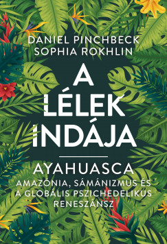 Daniel Pinchbeck - Sophia Rokhlin - A Llek Indja - Ayahuasca